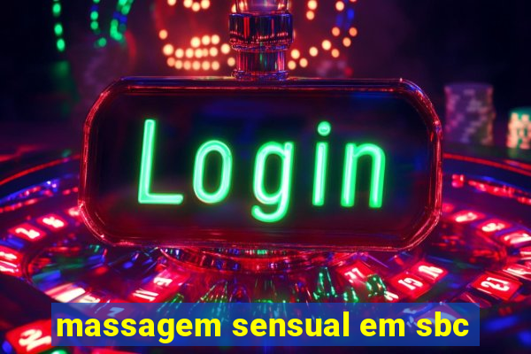 massagem sensual em sbc